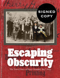 Escaping Obscurity: The Travel Diary of Harry Houdini, 1897-1899 (SIGNED)
