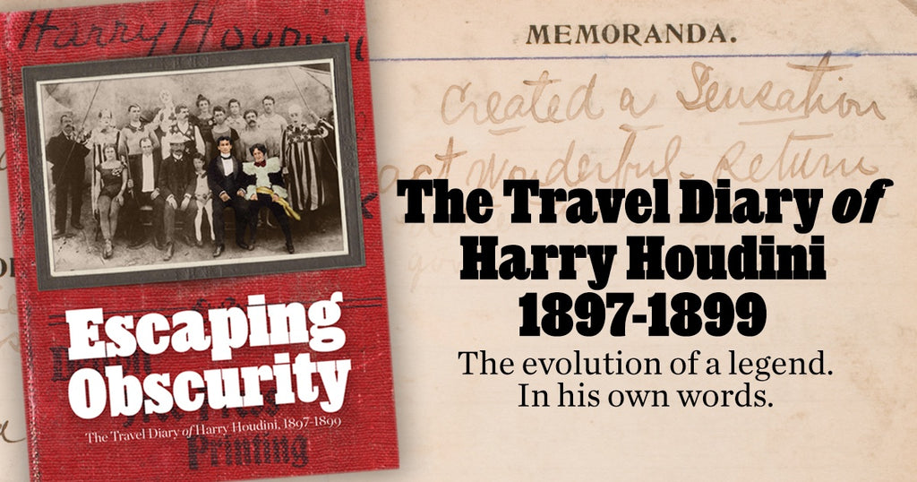 Escaping Obscurity: The Travel Diary of Harry Houdini, 1897-1899 (SEALED)